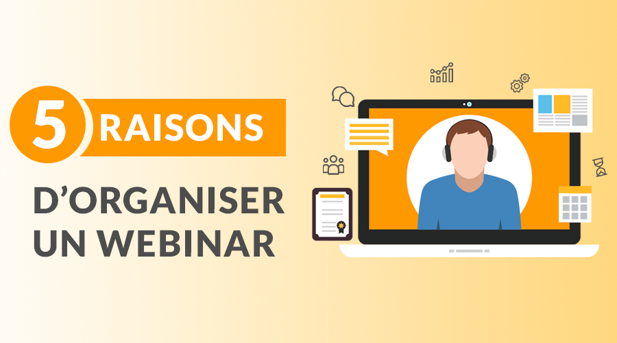 5 bonnes raisons de faire un webinar